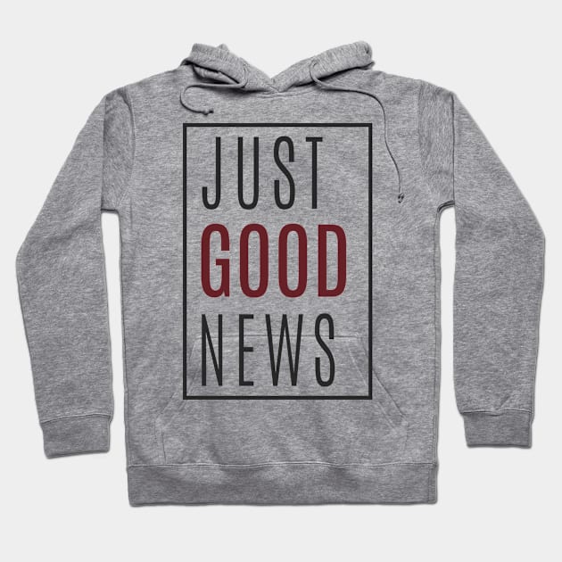 Just Good News Hoodie by C_ceconello